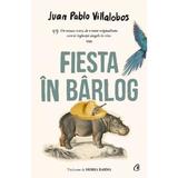 Fiesta in barlog - Juan Pablo Villalobos, editura Curtea Veche