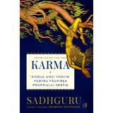 Karma. Ghidul unui yoghin pentru faurirea propriului destin - Sadhguru, editura Curtea Veche