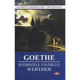 Suferintele tanarului Werther - J.W. Goethe, editura Cartex