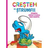 Crestem cu strumfii. Strumful caruia ii placea doar desertul - Thierry Culliford, Falzar, editura Grupul Editorial Art