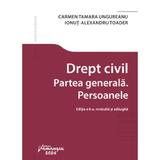 Drept civil. Partea generala. Persoanele Ed.6 - Carmen Tamara Ungureanu, Ionut Alexandru Toader, editura Hamangiu