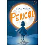 Pericol - Raluca Poenaru, editura Grupul Editorial Art