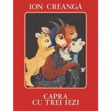 Capra cu trei iezi - Ion Creanga, editura Grupul Editorial Art