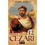 Vietile celor 12 Cezari - C. Suetonius Tranquillus, editura Antet Revolution