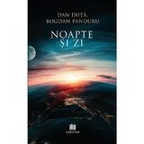 Noapte si Zi - Dan Duta, Bogdan Panduru, Editura Creator