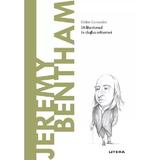 Descopera filosofia. Jeremy Bentham - Didier Contadini, editura Litera