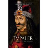 The Impaler. A Biography of Vlad III Dracula - Alexandru Buican, editura Actaeon Books