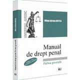 Manual de drept penal. Partea generala Ed.4 - Mihai Adrian Hotca, editura Universul Juridic