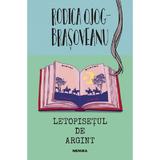 Letopisetul de argint - Rodica Ojog-Brasoveanu, editura Nemira