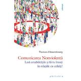 Comunicarea Nonviolenta - Thomas d'Ansembourg, editura Philobia