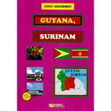 Guyana, Surinam - Doru Ciucescu, editura Rovimed