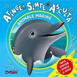 Animale marine (Atinge, simte, asculta), editura Crisan