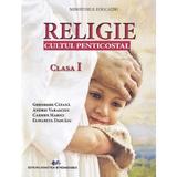 Religie. Cultul penticostal - Clasa 1 - Manual - Gheorghe Catana, Andrei Varasciuc, Carmen Marici, Elisabeta Dascalu, editura Didactica Si Pedagogica