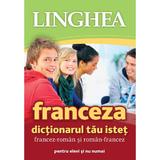 Franceza. Dictionarul tau istet francez-roman, roman-francez, editura Linghea