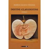 Destine (clan)destine - Maria Ileana Tanase, editura Eikon