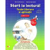 Start la lectura! Texte literare si aplicatii - Clasa 4 - Gabriela Barbulescu, Daniela Elena Ionita, editura Litera