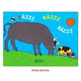 Bazzz bazzz bazzz - Byron Barton, editura Portocala Albastra