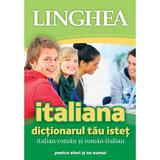 Italiana. Dictionarul Tau Istet Italian-roman, Roman-italian, Editura Linghea