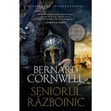 Seniorul razboinic - Bernard Cornwell, editura Litera