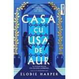 Casa cu usa de aur. Seria Lupanarul Vol.2 - Elodie Harper, editura Trei