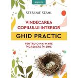 Vindecarea copilului interior. Ghid practic pentru o mai mare incredere in sine - Stefanie Stahl, editura Litera