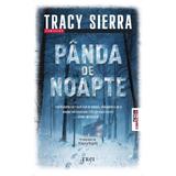 Panda de noapte - Tracy Sierra, editura Trei