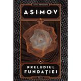 Preludiul Fundatiei. Seria Fundatia Vol.6 - Isaac Asimov, editura Paladin