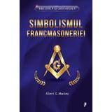 Simbolismul Francmasoneriei - Albert G. Mackey, editura Librex