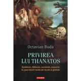 Privirea lui Thanatos - Octavian Buda, editura Polirom