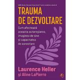 Trauma de Dezvoltare - Laurence Heller, Aline Lapierre