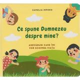 Ce spune Dumnezeu despre mine? Adevaruri care imi vor schimba viata - Camelia Ikpoko, editura Casa Cartii