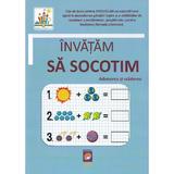 Invatam sa socotim. Adunarea si scaderea, editura Lizuka Educativ