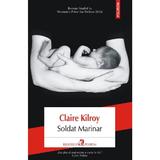 Soldat Marinar - Claire Kilroy, editura Polirom