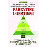 Parenting constient - Pedram Shojai, Nick Polizzi, editura Prestige