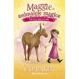 maggie si animalele magice vol.3: salvarea unicornului - e.d. baker, editura Paralela 45