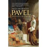 Pavel, Apostolul Paganilor - Paula Fredriksen, Editura Humanitas