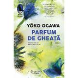 Parfum de Gheata - Yoko Ogawa, Editura Humanitas