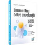 Drumul tau catre excelenta - Neculai M. Asiminei, editura Pro Universitaria