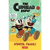 The Cuphead Show! Vol.1: Atentie, fragil!, editura Grupul Editorial Art