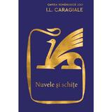 Nuvele si schite - I.L. Caragiale, editura Cartea Romaneasca