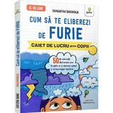 Cum sa te eliberezi de furie. Caiet de lucru pentru copii - Samantha Snowden, editura Gama