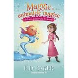 Maggie si Animalele Magice Vol.2: Salvarea Pestisorului Fermecat - E.d. Baker, Editura Paralela 45