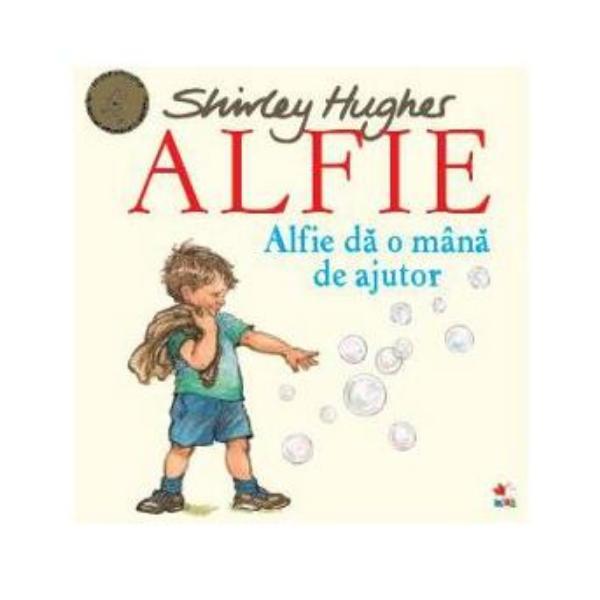 Alfie. Alfie da o mana de ajutor - Shirley Hughes, editura Litera