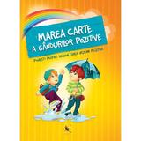 Marea carte a gandurilor pozitive - Karolina Szeghy, editura Aquila