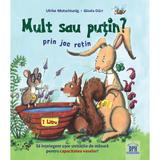 Mult sau putin? Prin joc retin - Ulrike Motschiunig, editura Didactica Publishing House