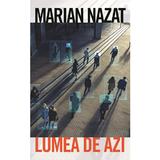 Lumea de azi. Partea a 3-a - Marian Nazat, editura Rao