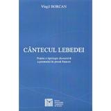 Cantecul lebedei. Pentru o tipologie discursiva a poemului in proza francez - Virgil Borcan, Editura Universitatii Transilvania