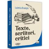 Texte, scriitori, critici - Ludmila Braniste, editura Pro Universitaria