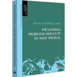 Excluderea probelor obtinute in mod nelegal - Iulia Cristina Lupu, editura Universul Juridic