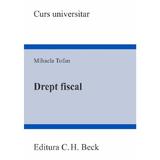 Drept fiscal - Mihaela Tofan, editura C.h. Beck